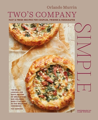Two's Company: Simple: Fast & fresh recipes for couples, friends & roommates By Orlando Murrin Cover Image