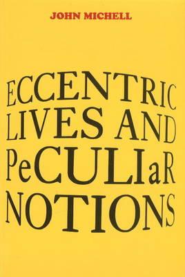 Eccentric Lives and Peculiar Notions By John Michell Cover Image