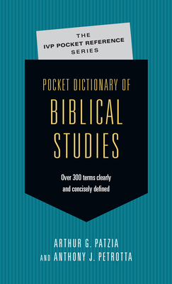 Pocket Dictionary of Biblical Studies: Over 300 Terms Clearly Concisely Defined (IVP Pocket Reference) Cover Image