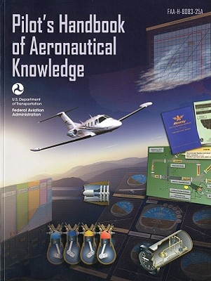 Pilot's Handbook of Aeronautical Knowledge By Federal Aviation Administration (FAA) (Compiled by) Cover Image