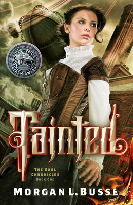 Tainted (The Soul Chronicles #1) By Morgan L. Busse Cover Image