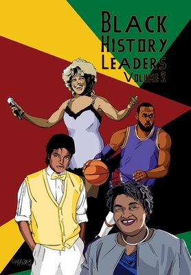 Black History Leaders: Volume 3: Michael Jackson, LeBron James, Tina Turner, Stacey Abrams By Michael Frizell, Joey Mason (Artist) Cover Image
