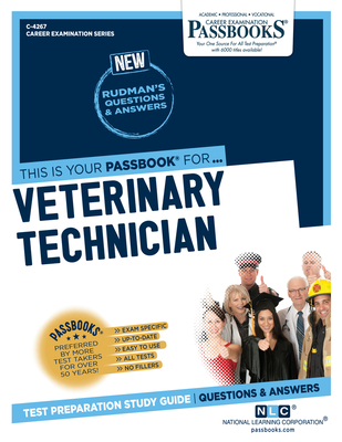 Veterinary Technician (C-4267): Passbooks Study Guide (Career Examination Series #4267)