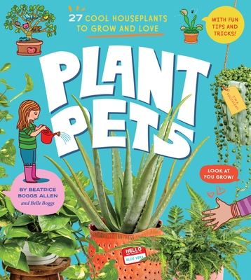 Plant Pets: 27 Cool Houseplants to Grow and Love Cover Image