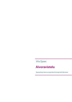 Aivoravistelu: Opas ja harjoituksia aivojen käyttötaitojen kehittämiseen By Ville Ojanen Cover Image