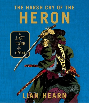 The Harsh Cry of the Heron: The Last Tale of the Otori (Tales of the Otori (Audio) #4)