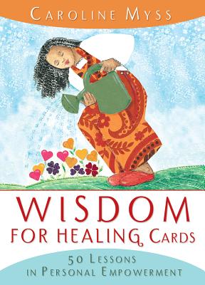 Wisdom for Healing Cards By Caroline Myss Cover Image
