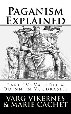 Paganism Explained, Part IV: Valholl & Odinn in Yggdrasill