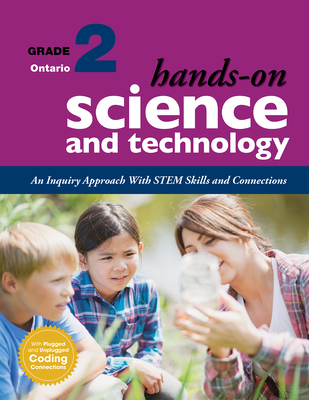 Hands-On Science and Technology for Ontario, Grade 2: An Inquiry Approach with Stem Skills and Connections
