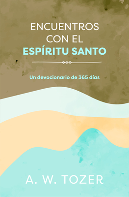 Encuentros Con El Espíritu Santo: Un Devocionario de 365 Días Cover Image