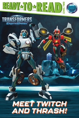 Meet Twitch and Thrash!: Ready-to-Read Level 2 (Transformers: EarthSpark) By May Nakamura (Adapted by) Cover Image