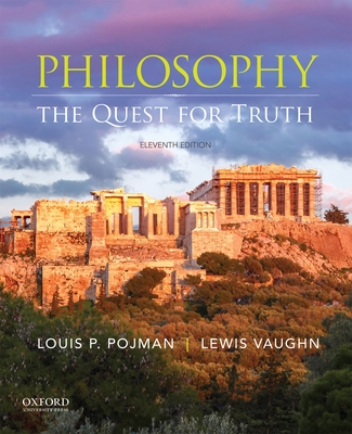 Philosophy: The Quest for Truth By Louis P. Pojman, Lewis Vaughn Cover Image