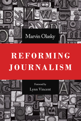 Reforming Journalism By Marvin Olasky Cover Image
