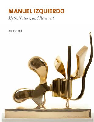 Manuel Izquierdo: Myth, Nature, and Renewal Cover Image