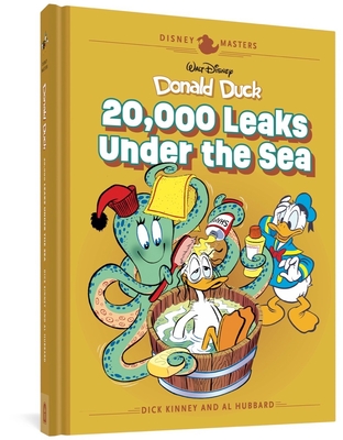 Walt Disney's Donald Duck: 20,000 Leaks Under the Sea: Disney Masters Vol. 20 (The Disney Masters Collection) By Dick Kinney, Al Hubbard, David Gerstein (Series edited by) Cover Image