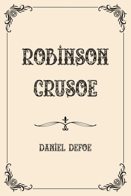 Robinson Crusoe: Luxurious Edition Cover Image