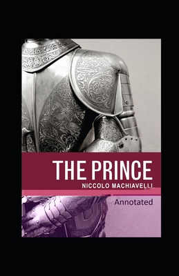 The Prince Classic Edition(Original Annotated) By Niccolò Machiavelli Cover Image