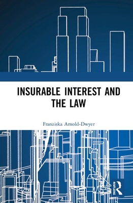 Insurable Interest and the Law By Franziska Arnold-Dwyer Cover Image