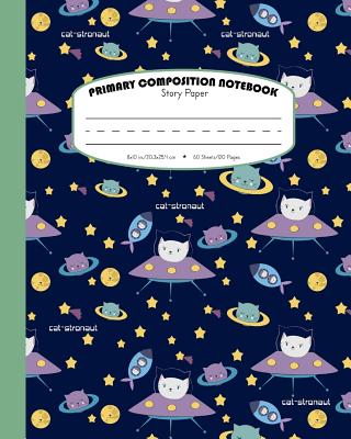 primary composition notebook story paper picture space and dashed midline grades k 2 school exercise book 120 story pages cat stronaut green paperback third street books