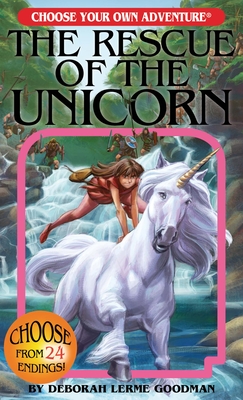 The Rescue of the Unicorn (Choose Your Own Adventure) By Deborah Lerme Goodman, Marco Cannella (Illustrator), Suzanne Nugent (Illustrator) Cover Image