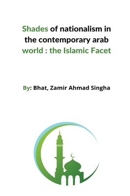 Shades of nationalism in the contemporary arab world: the Islamic facet Cover Image