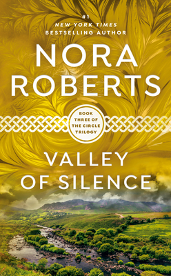 Valley of Silence (Circle Trilogy #3) By Nora Roberts Cover Image