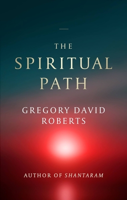 The Spiritual Path By Gregory David Roberts Cover Image