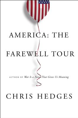 America: The Farewell Tour By Chris Hedges Cover Image