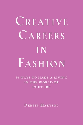 Creative Careers in Fashion By Debbie Hartsog Cover Image