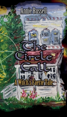 The Circle Call: A Witch's Faerie Tale (The Faerie Tale Chronicles)