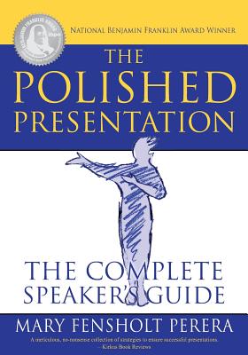 The Polished Presentation: The Complete Speaker's Guide By Mary Fensholt Perera Cover Image