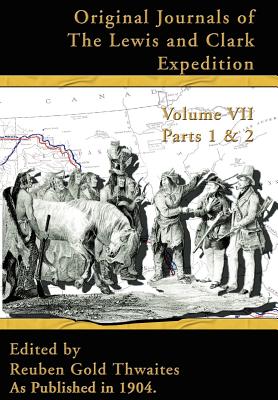 Original Journals of the Lewis and Clark Expedition: 1804-1806, Parts 1 & 2 (Lewis & Clark Squad #7)
