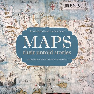 Maps: their untold stories By Rose Mitchell, Andrew Janes Cover Image