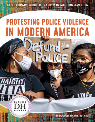 Protesting Police Violence in Modern America By Jd Duchess Harris Phd Cover Image