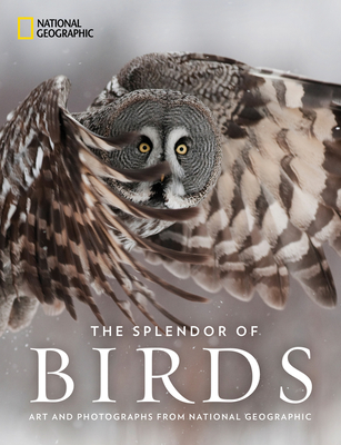 The Splendor of Birds: Art and Photographs From National Geographic Cover Image