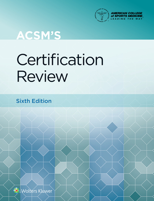 ACSM's Certification Review 6e Lippincott Connect Print Book and Digital Access Card Package (American College of Sports Medicine)