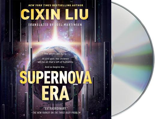 Supernova Era By Cixin Liu, Joel Martinsen (Translated by), Feodor Chin (Read by) Cover Image