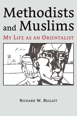 Methodists and Muslims: My Life as an Orientalist (Ilex #22) Cover Image