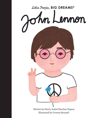 John Lennon (Little People, BIG DREAMS) By Maria Isabel Sanchez Vegara, Octavia Bromell (Illustrator) Cover Image