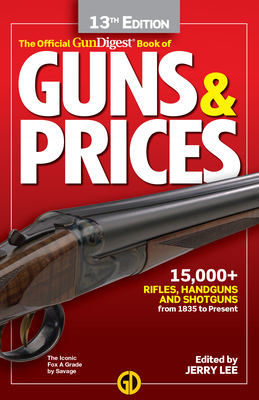 Gun Digest Official Book of Guns & Prices, 13th Edition By Jerry Lee (Editor) Cover Image