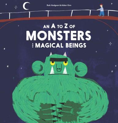 A - Z of Monsters and Magical Beings (Magma for Laurence King)