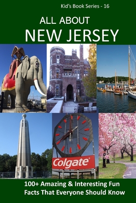 All about New Jersey: 100+ Amazing Facts with Pictures Cover Image