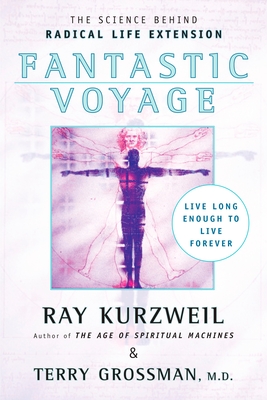 Fantastic Voyage: Live Long Enough to Live Forever Cover Image