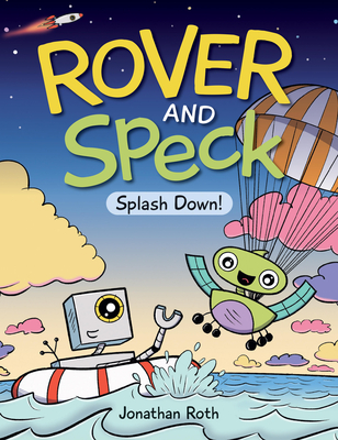 Rover and Speck: Splash Down! By Jonathan Roth, Jonathan Roth (Illustrator) Cover Image