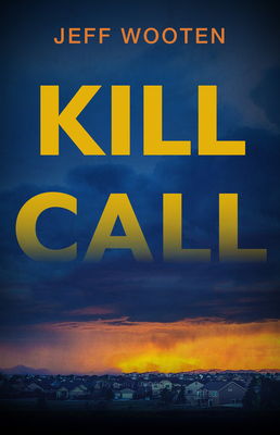Kill Call (Large Print Edition) By Jeff Wooten Cover Image