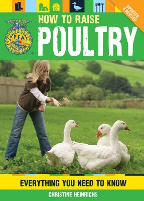 How to Raise Poultry: Everything You Need to Know, Updated & Revised (FFA)