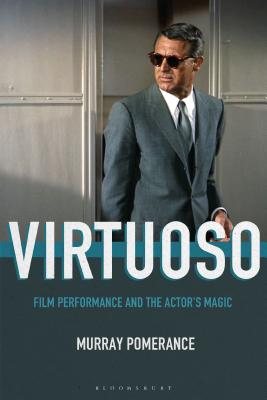 Virtuoso: Film Performance and the Actor's Magic Cover Image