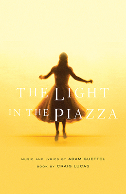 The Light in the Piazza By Craig Lucas, Adam Guettel Cover Image
