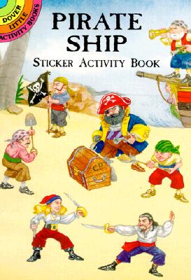 Pirate Ship Sticker Activity Book [With Stickers] (Dover Little Activity Books)