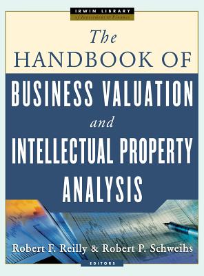 The Handbook of Business Valuation and Intellectual Property